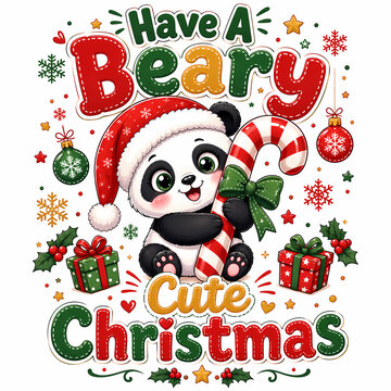 A cheerful cartoon panda in a Santa hat hugs a candy cane surrounded by gifts, holly and ornaments, with festive Have A Beary Cute Christmas lettering.