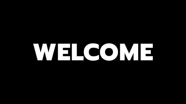 Animation welcome text slides from the center and enlarges on black background