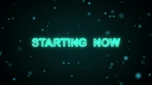 Starting now text animation with neon glowing letters on black. Starting now digital introductory message video card. Starting now opening countdown banner.