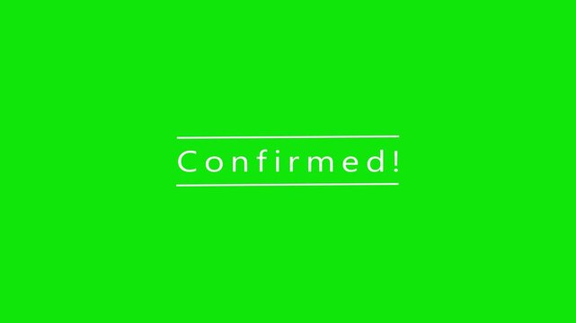 Bright green background with the word Confirmed in white sans-serif font centered with a thin white horizontal line above and below the text creating a stamp-like effect for a clear message of
