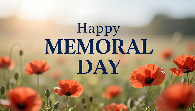 A serene field of red poppies bathed in soft sunlight with "Happy Memorial Day" text overlay, created with generative ai for holiday remembrance.
