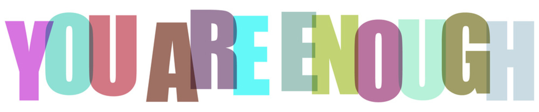 Multicolored text saying you are enough  motivational phrase transparent background