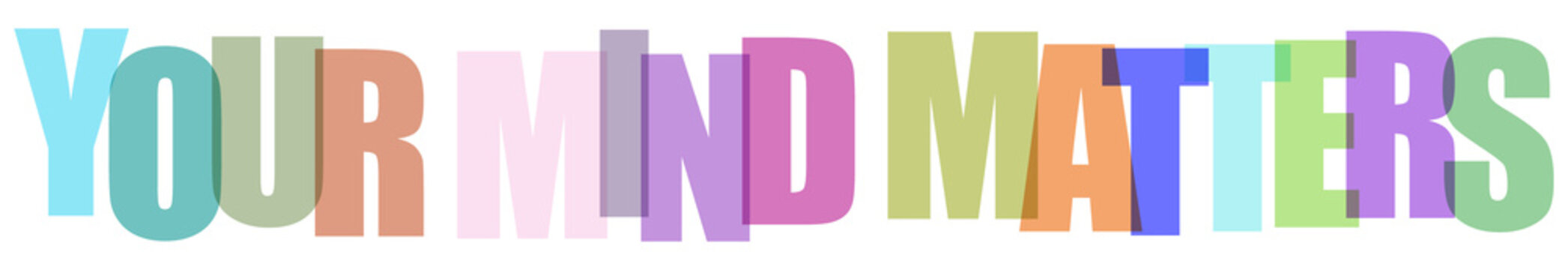 Multicolored text saying your mind matters on white transparent background