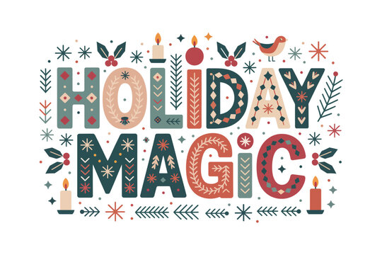 Holiday magic typography with festive winter and nordic patterns for christmas and seasonal greeting card decoration