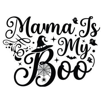 Halloween vector graphic 'mama is my boo' spooky calligraphy design for shirts mugs halloween decor