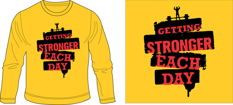 getting stronger each day t-shirt graphic design vector illustration