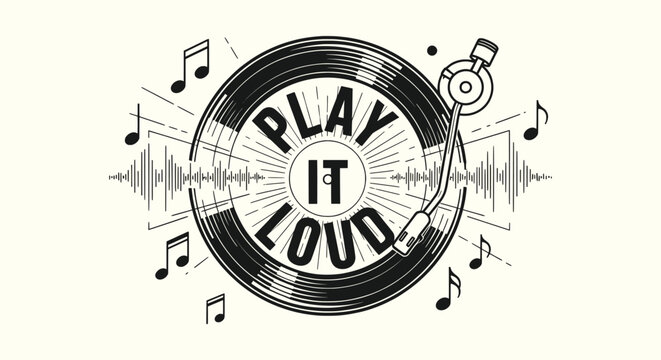 Retro Vinyl Disk Turntable Graphic with Play It Loud Slogan and Sound Wave Music Vector Art Design