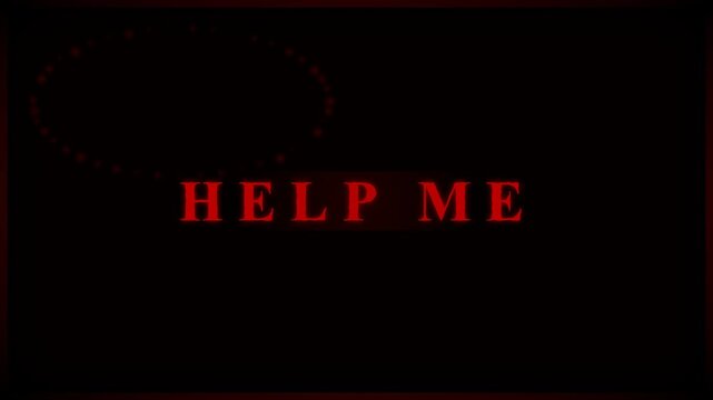 Distressed "Help Me" Text Appears and Fades in Darkness