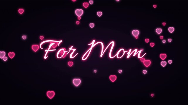Neon Hearts Forming 'For Mom' Elegant Script Text Animation