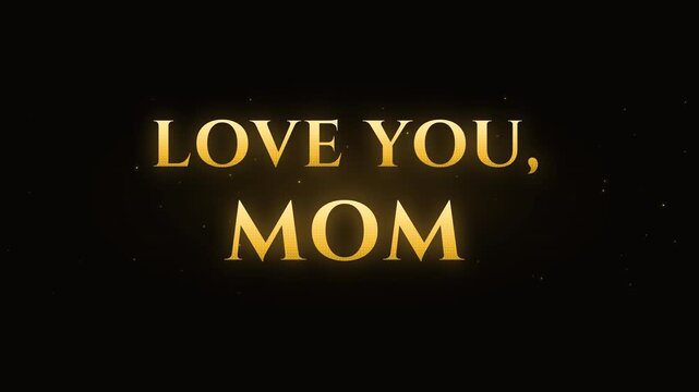 Golden Dust Particles Swirling into 'Love You Mom' Typography