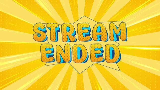 4K Stream Ended Cheerful Cartoon Celebration with Sunburst Text Animation