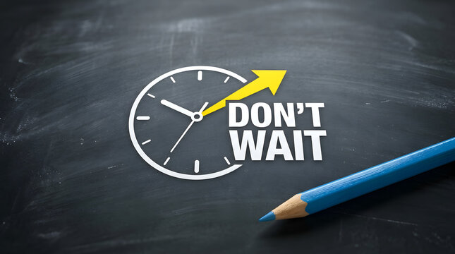 Motivational chalkboard with clock pencil and arrow saying dont wait in classroom setting with dark background