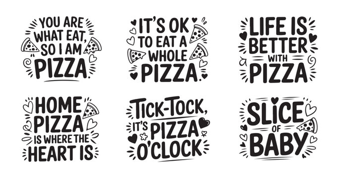 Set of pizza related quotes: you are what eat, so i am pizza and tick tock it's pizza o'clock.
