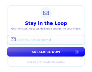 Obraz premium Modern Vector Email Subscription Newsletter Signup Form with 'Stay in the Loop' and 'Subscribe Now' Button