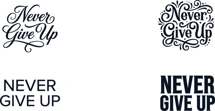 Never give up positive mindset typography layout package with elegant line flourishes and clean condensed display fonts