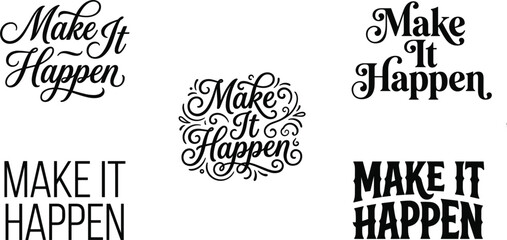 Make it happen motivational quote typography bundle featuring elegant flourish scripts and strong bold sans lettering © MSTWARESA