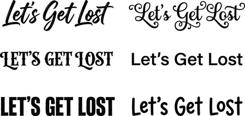 Obraz premium Let is get lost inspirational adventure typography collection with diverse creative brush script and bold sans fonts