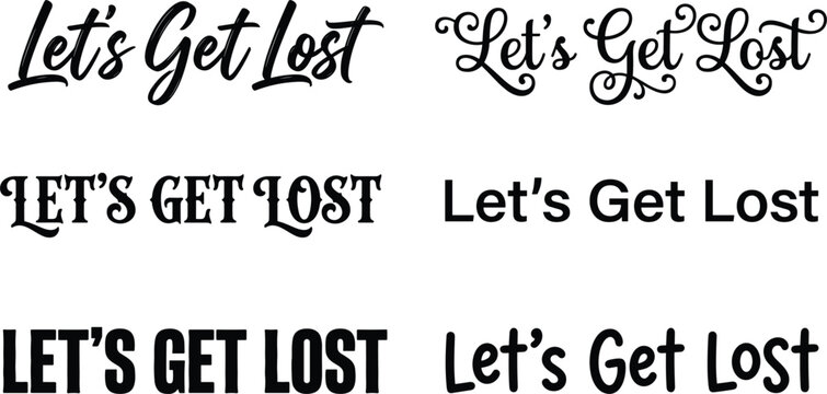Let is get lost inspirational adventure typography collection with diverse creative brush script and bold sans fonts