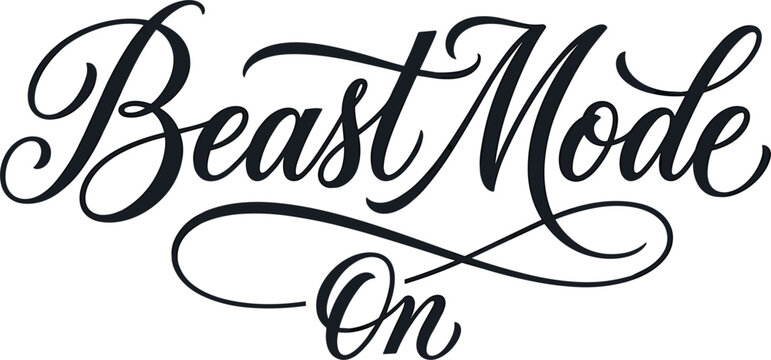 Motivational beast mode on script typography vector isolated on a clean white graphic background canvas