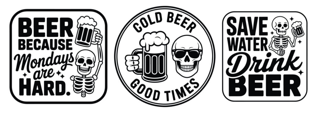 Skeleton Beer Lettering Badge Set, Funny Skeleton Beer Quote Badge Bundle, Sunglasses Skull Mug Funny Drinking Quotes, Beer Skull Badge Bundle Hand Lettered Typography Set