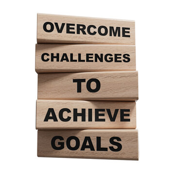 Challenges or goals symbol. wood cubes with words Overcome challenges to achieve goals.Business and Overcome challenges to achieve goals concept.Supports PNG files
