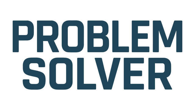 PROBLEM SOLVER Bold Typography: The bold, impactful text PROBLEM SOLVER is displayed in a clean, modern sans-serif font, suggesting competence and ingenuity in tackling challenges.
