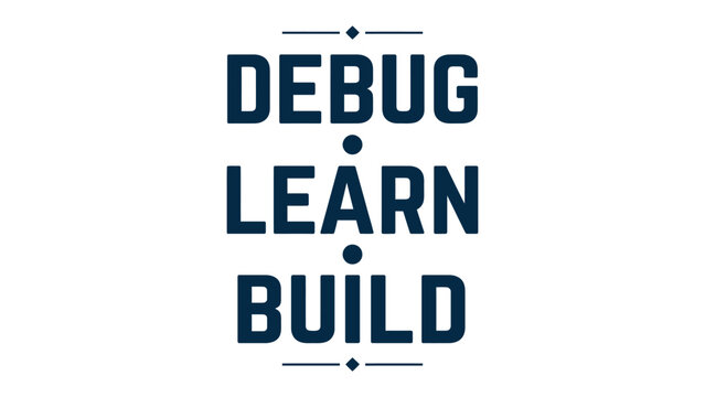 Debug Learn Build Text: Three powerful words, DEBUG, LEARN, BUILD, arranged vertically, symbolizing the iterative process of technological development and problem-solving in a clean, modern design.