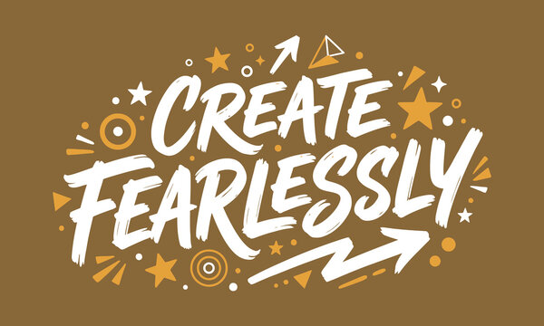 Create fearlessly inspiring hand lettered typography with artistic flourishes and a golden background