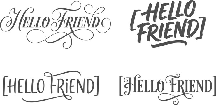Hello friend calligraphy typography lettering set, stylish script and decorative fonts, creative text for greeting cards, posters and social media posts.