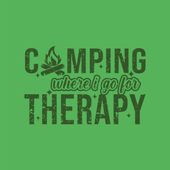 Naklejka premium Camping, where I go for therapy. Design for t shirt, print, gift card, mug design. Gift for your beloved. POD.