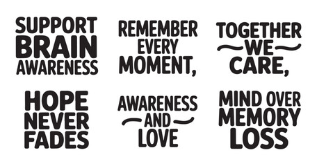 Obraz premium Set of six typography quotes for brain awareness support and memory loss charity event print design.