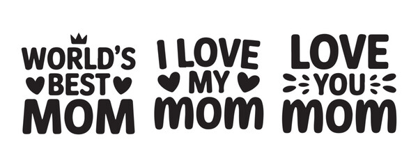 Obraz premium World's best mom, i love my mom and love you mom, creative mother's day t-shirt quotes.