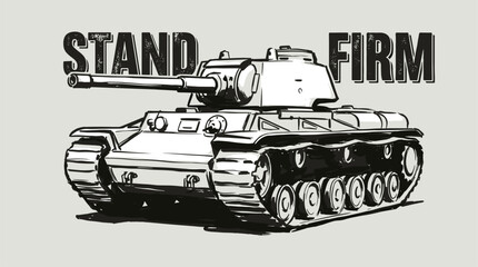 Stand firm. Military tank vintage print design for t shirt. Heavy armored vehicle artwork. War history graphic. © rahel lila