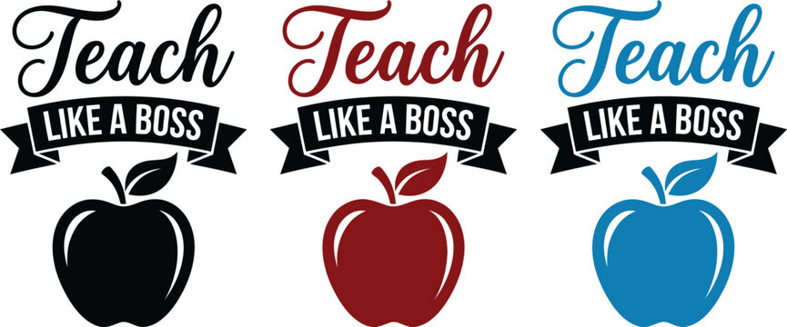 Teach like a boss inspirational quotes for teachers