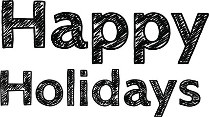 Happy holidays hand drawn typography phrase vector sketch design with textured black lettering on white background.eps © MDACHIB