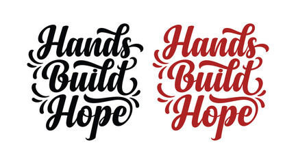 Hands build hope lettering design with flourishing script typography on a white background for inspirational projects © Babla