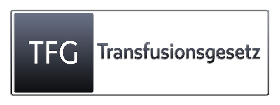 TFG - Transfusionsgesetz - Jura Rechts Abk&uuml;rzung