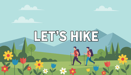Naklejka premium Outdoor hiking adventure poster with Lets Hike text over two active backpackers walking in a flowery mountain meadow.
