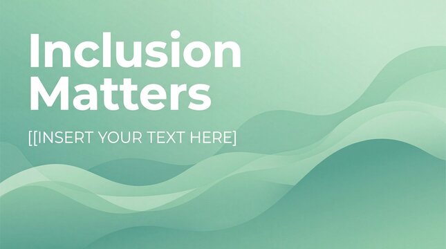 Inclusion matters concept background with soft green waves and editable placeholder text for modern corporate presentations and professional social media graphics