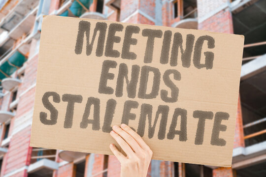 "Meeting Ends Stalemate" No agreement reached today. MEETING.ENDS.STALEMATE.AGREEMENT.REACH.