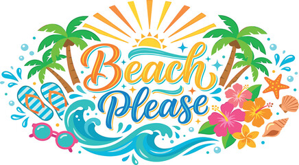 Beach please summer tropical vector illustration banner with colorful script typography palm trees ocean waves and hibiscus flowers design © ALOMGIR