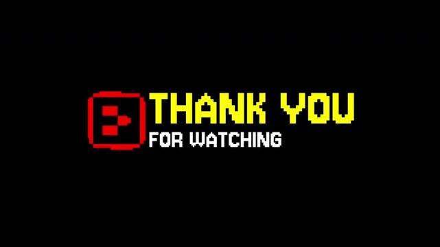 Thank you for watching. Ideal for video outros, social media posts, or presentations to thank viewers. Eyecatching yellow pixelated text and red play button.