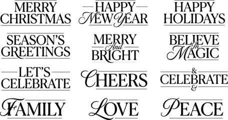 Set of serif holiday quotes with decorative lines including merry christmas, happy new year, believe in magic, family, love, and peace © FayazAhmed