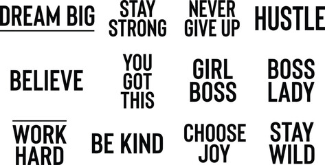 Collection of bold motivational typography quotes including dream big, stay strong, never give up, and boss lady on white background © Ronju