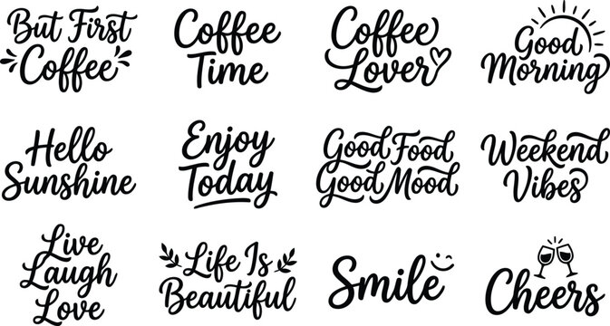 Collection of coffee and lifestyle calligraphy quotes, featuring but first coffee, good morning, hello sunshine, weekend vibes, and cheers