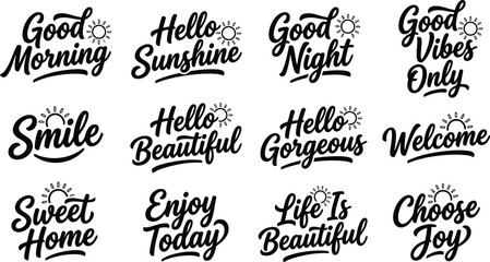 Motivational and positive calligraphy quotes with sun featuring good morning, hello sunshine, smile, welcome, and life is © Mufti