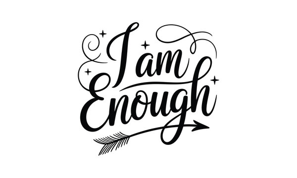 Empowering 'i am enough' calligraphy print self love confidence and positive affirmation wall art