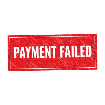 Red payment failed stamp sign with grunge texture