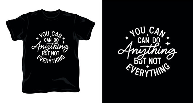 You can do anything but not everything inspirational quote badge design for modern apparel.