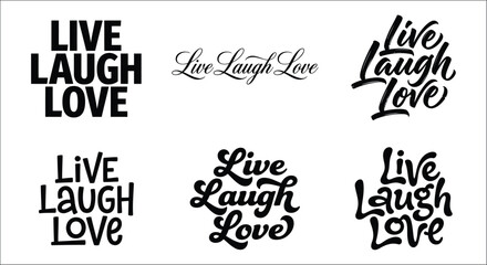 Fototapeta premium Live laugh love typographic variations black and white vector illustration set on a white background